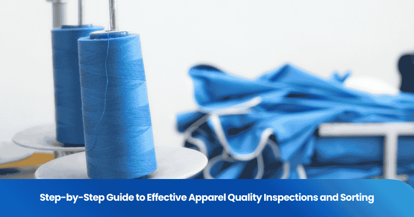 Step-by-Step Guide to Effective Apparel Quality Inspections and Sorting